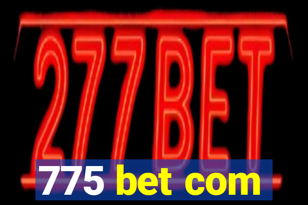 775 bet com